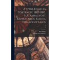 thumbnail image 1 of A Szerb Felkelés Története, 1807-1810. Hátrahagyott Kézirataiból Kiadta Thallóczy Lajos; 2 (Hardcover), 1 of 1