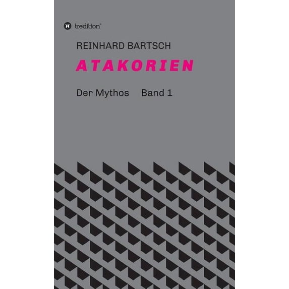 A T A K O R I E N: DER MYTHOS Band 1, (Hardcover)