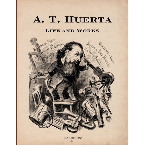 A. T. Huerta Life and Works, (Paperback)