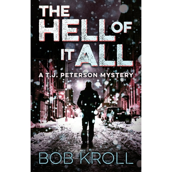 A T.J. Peterson Mystery: The Hell of It All : A T.J. Peterson Mystery (Series #2) (Paperback)