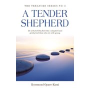 A Tender Shepherd He Will Feed His Flock Like a Shepherd and Gently Lead Those Who Are with Young., Paperback