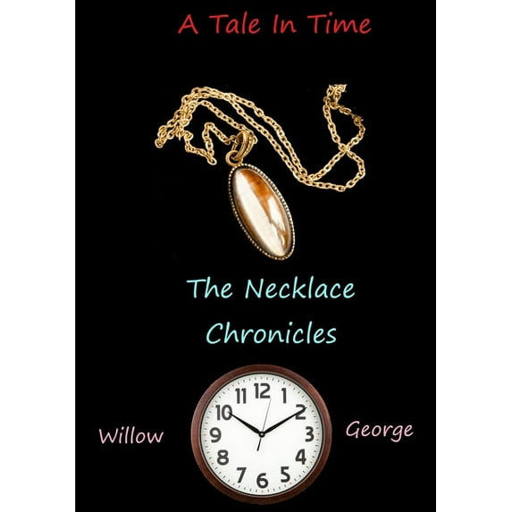 A Tale in Time - The Necklace Chronicles, (Paperback)