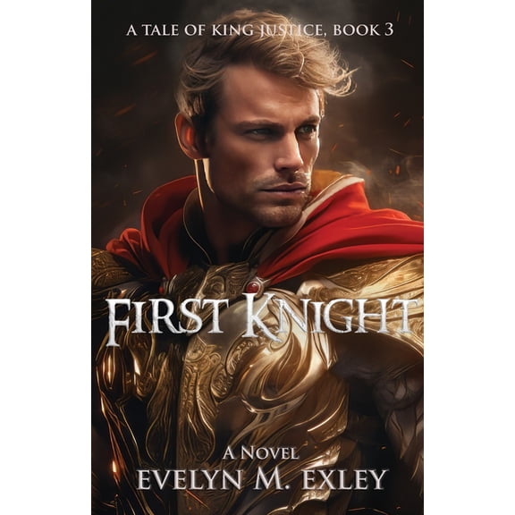 A Tale of King Justice First Knight, (Paperback)