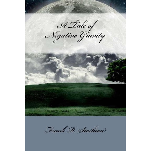 A Tale of Negative Gravity (Paperback)