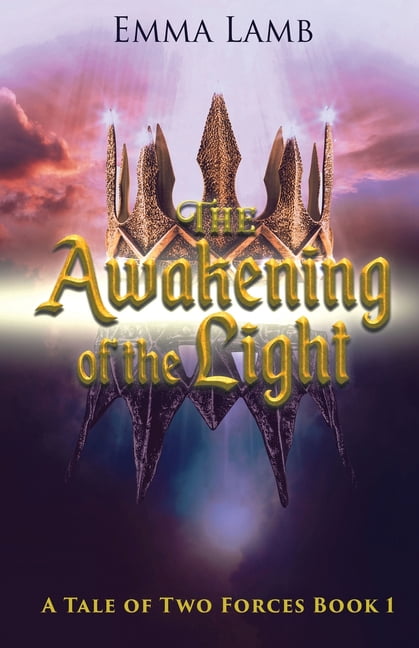 A Tale of Two Forces The Awakening of the Light, Book 1, (Paperback)