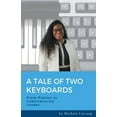 thumbnail image 1 of A Tale of Two Keyboards: From Pianist to Cybersecurity Leader, (Paperback), 1 of 1