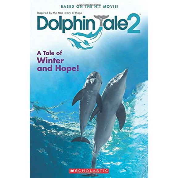 Pre-Owned Dolphin Tale 2: Dolphin Tale 2: A Tale of Winter and Hope (Paperback)
