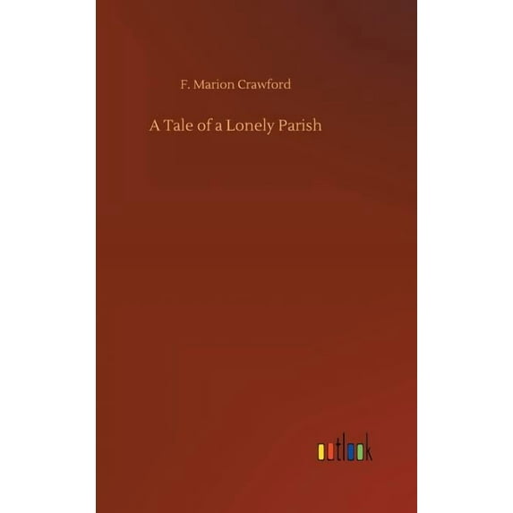 A Tale of a Lonely Parish, (Hardcover)