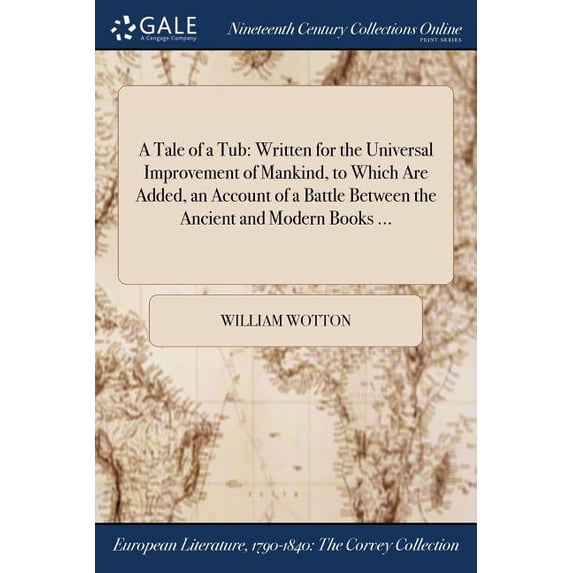 Published Date Form A Tale of a Tub: Written for the Universal Improvement of Mankind, to ...