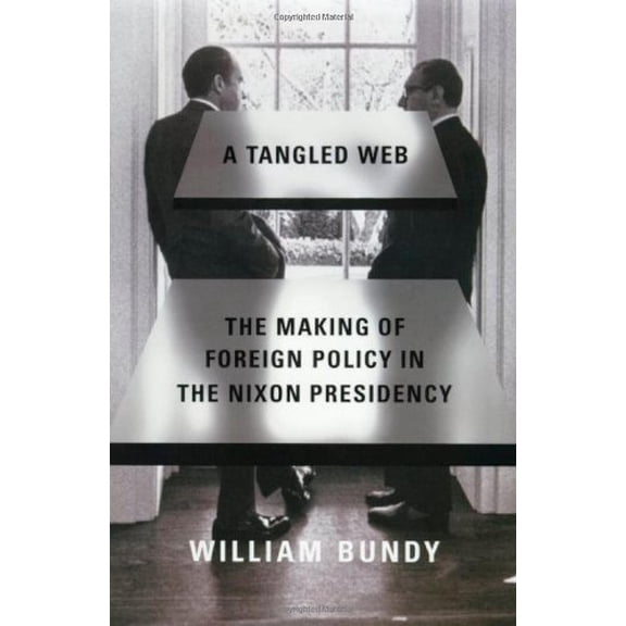 Pre-Owned A Tangled Web: The Making of Foreign Policy in the Nixon Presidency (Hardcover) 0809091518 9780809091515