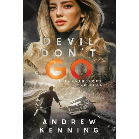 A Tanner York Thriller Devil Don't Go: A Tanner York Thriller, Book 1, (Paperback)