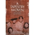 thumbnail image 1 of A Tapestry Woven: From the past into the future, (Paperback), 1 of 1
