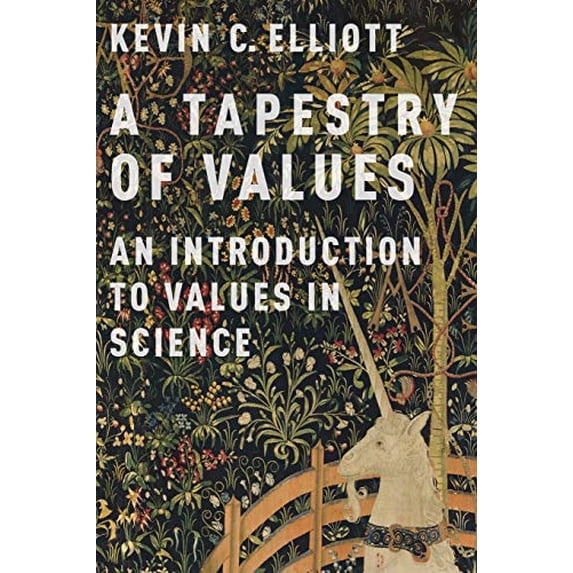 Pre-Owned A Tapestry of Values: An Introduction to Values in Science (Paperback) 0190260815 9780190260811
