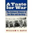 thumbnail image 1 of A Taste for War: The Culinary History of the Blue and the Gray, (Paperback), 1 of 1
