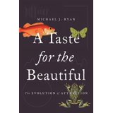 A Taste for the Beautiful: The Evolution of Attraction, (Paperback ...