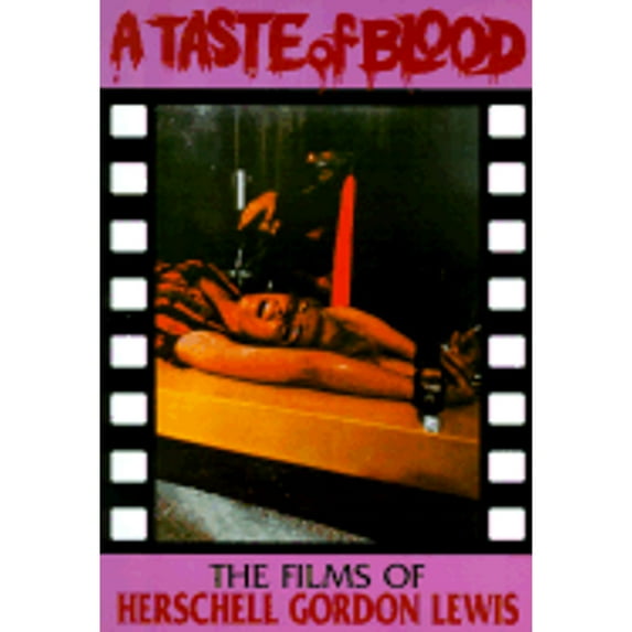 Pre-Owned A Taste Of Blood: The Films of Herschell Gordon Lewis (Paperback) 1871592917 9781871592917