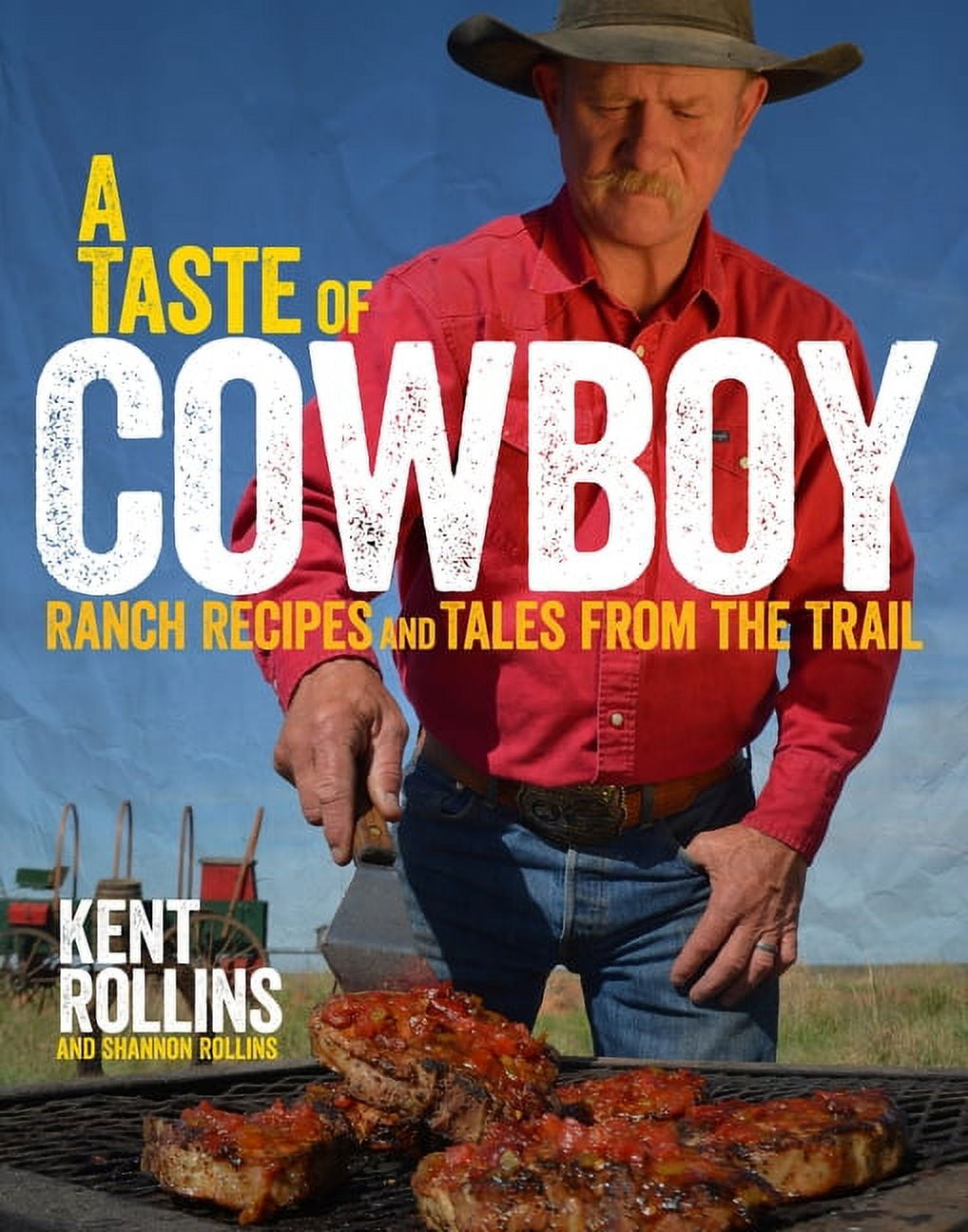 A Taste of Cowboy: Ranch Recipes and Tales from the Trail (Hardcover)