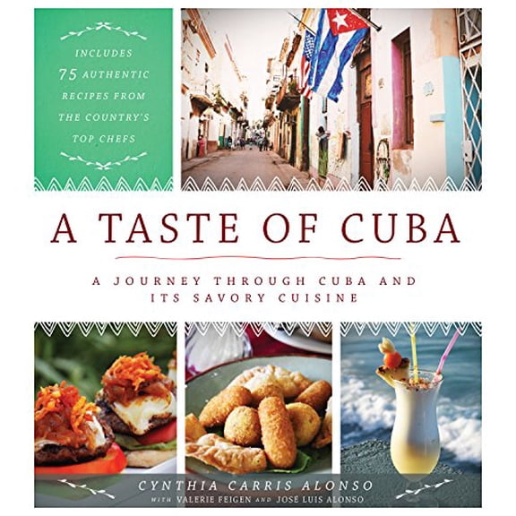 Pre-Owned A Taste of Cuba: A Journey Through Cuba and Its Savory Cuisine, Includes 75 Authentic Recipes from the Country's Top Chefs (Hardcover) 1948062003 9781948062008