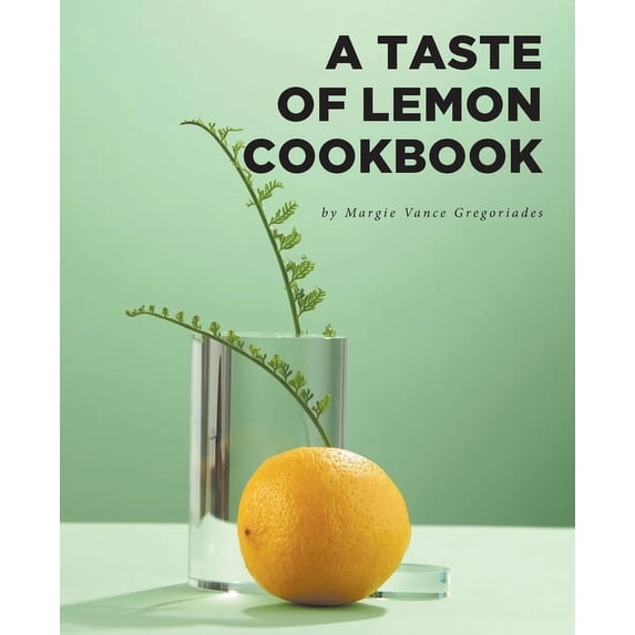 A Taste of Lemon Cookbook, (Paperback)