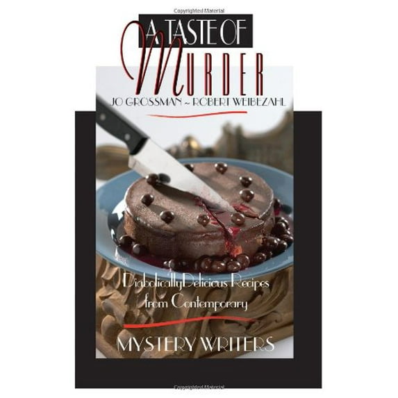 Pre-Owned A Taste of Murder: Diabolically Delicious Recipes from Contemporary Mystery Writers (Paperback) by Jo Grossman