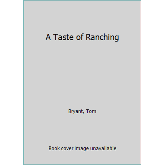 Pre-Owned A Taste of Ranching: Cooks & Cowboys (Paperback) 096238657X 9780962386572