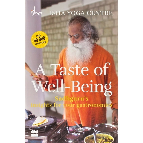 A Taste of Well-Being: Sadhguru's Insights for Your Gastronomics, (Paperback)