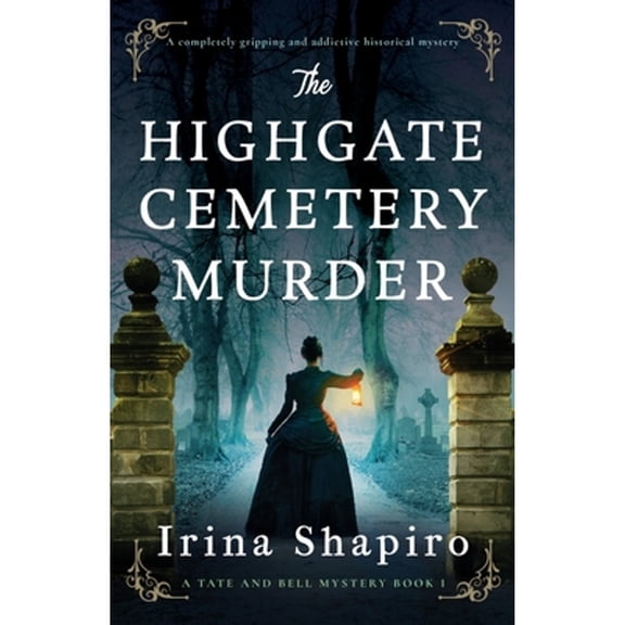 Pre-Owned The Highgate Cemetery Murder: A Completely Gripping and Addictive Historical Mystery (Paperback) 1805081799 9781805081791