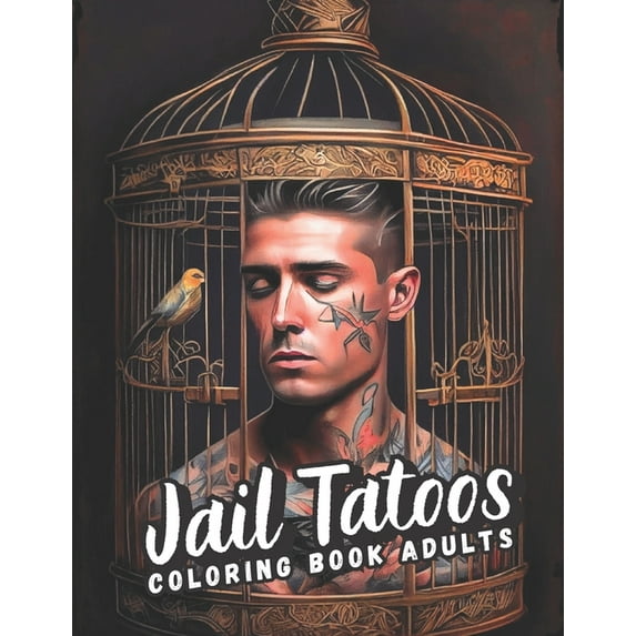 A Tattoo Coloring Book for Inmates : Art Behind Bars For Adults