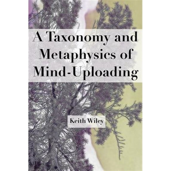 A Taxonomy and Metaphysics of Mind-Uploading