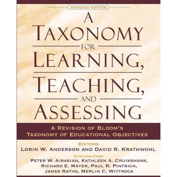 A Taxonomy for Learning, Teaching, and Assessing: A Revision of Bloom's Taxonomy of Educational Objectives, Abridged Edi, (Paperback)