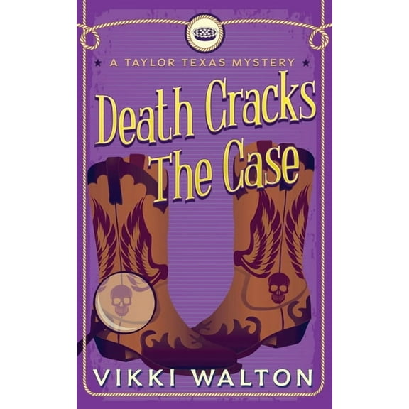 A Taylor Texas Mystery Death Cracks The Case: A clean, cozy mystery with a pie-baking, horse-riding amateur woman sleuth., Book 5, (Paperback)