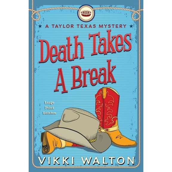 A Taylor Texas Mystery Death Takes A Break (Large Print): A Taylor Texas Mystery, Book 1, (Paperback)