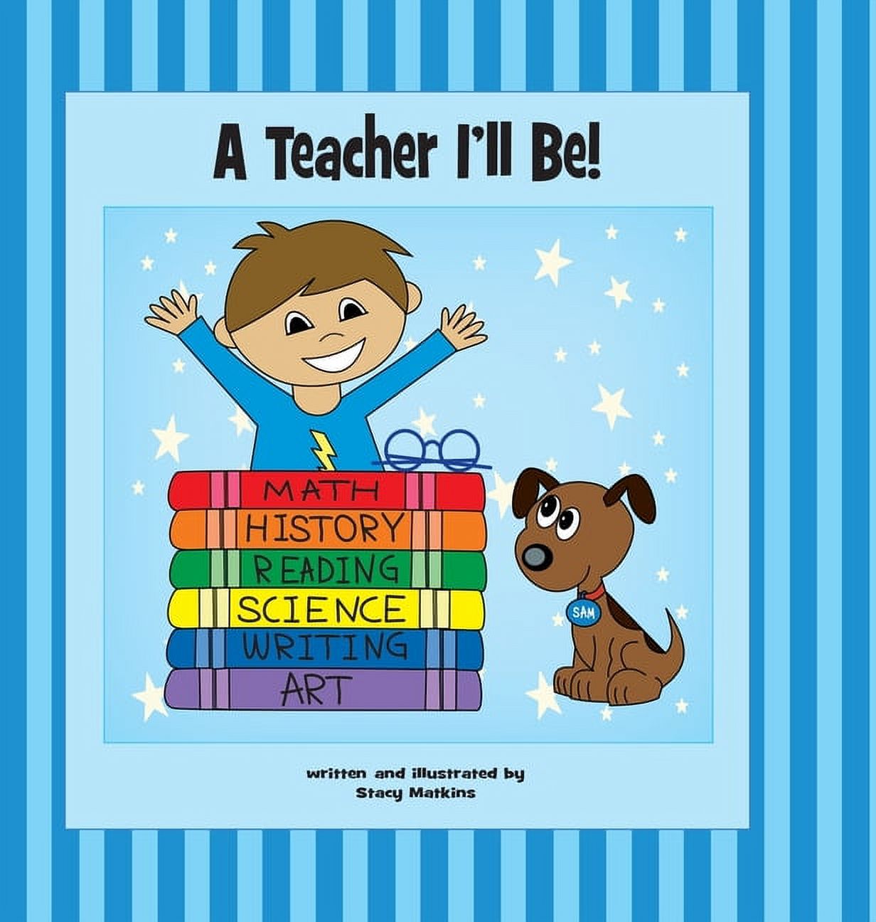 A Teacher I'll Be!, (Hardcover)