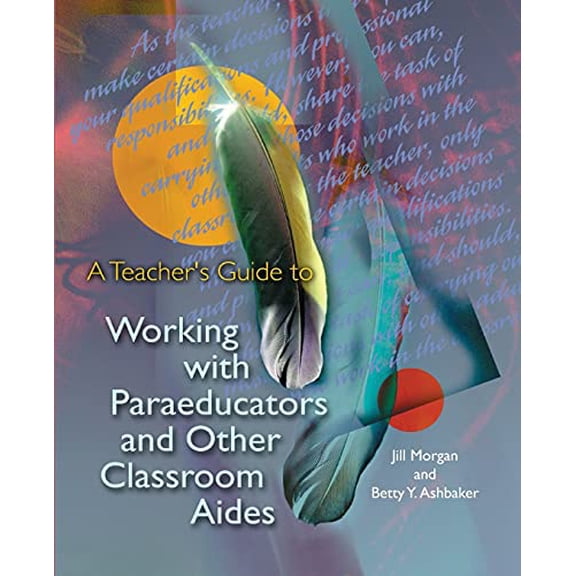 Pre-Owned A Teacher's Guide to Working with Paraeducators and Other Classroom Aides, 9781416616245, 1416616241, Paperback,
