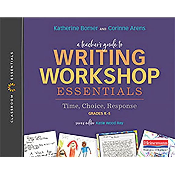 Pre-Owned A Teacher's Guide to Writing Workshop Essentials: Time, Choice, Response: The Classroom Essentials Series