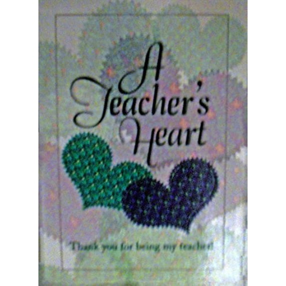 Pre-Owned A Teachers Heart: Thank you for Being My Teacher (Hardcover) 1577483294 9781577483298