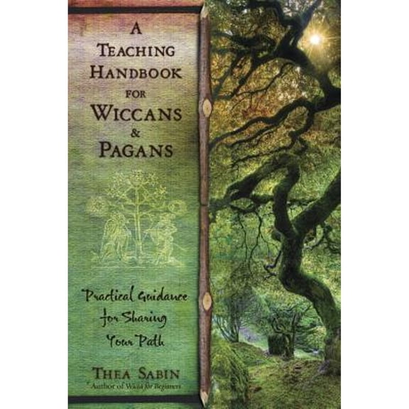 Pre-Owned A Teaching Handbook for Wiccans and Pagans: Practical Guidance for Sharing Your Path, 9780738727103, 0738727105, Paperback,