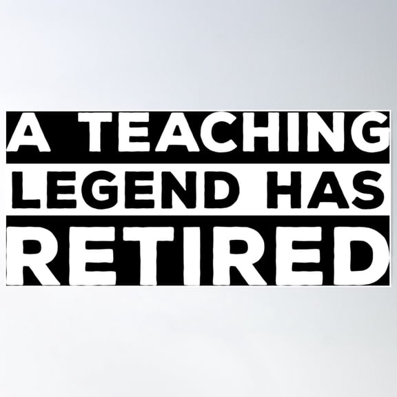 A Teaching Legend Has Retired Teacher Retirement Poster Wall Art Modern Wall Decor For Living Room Bedroom