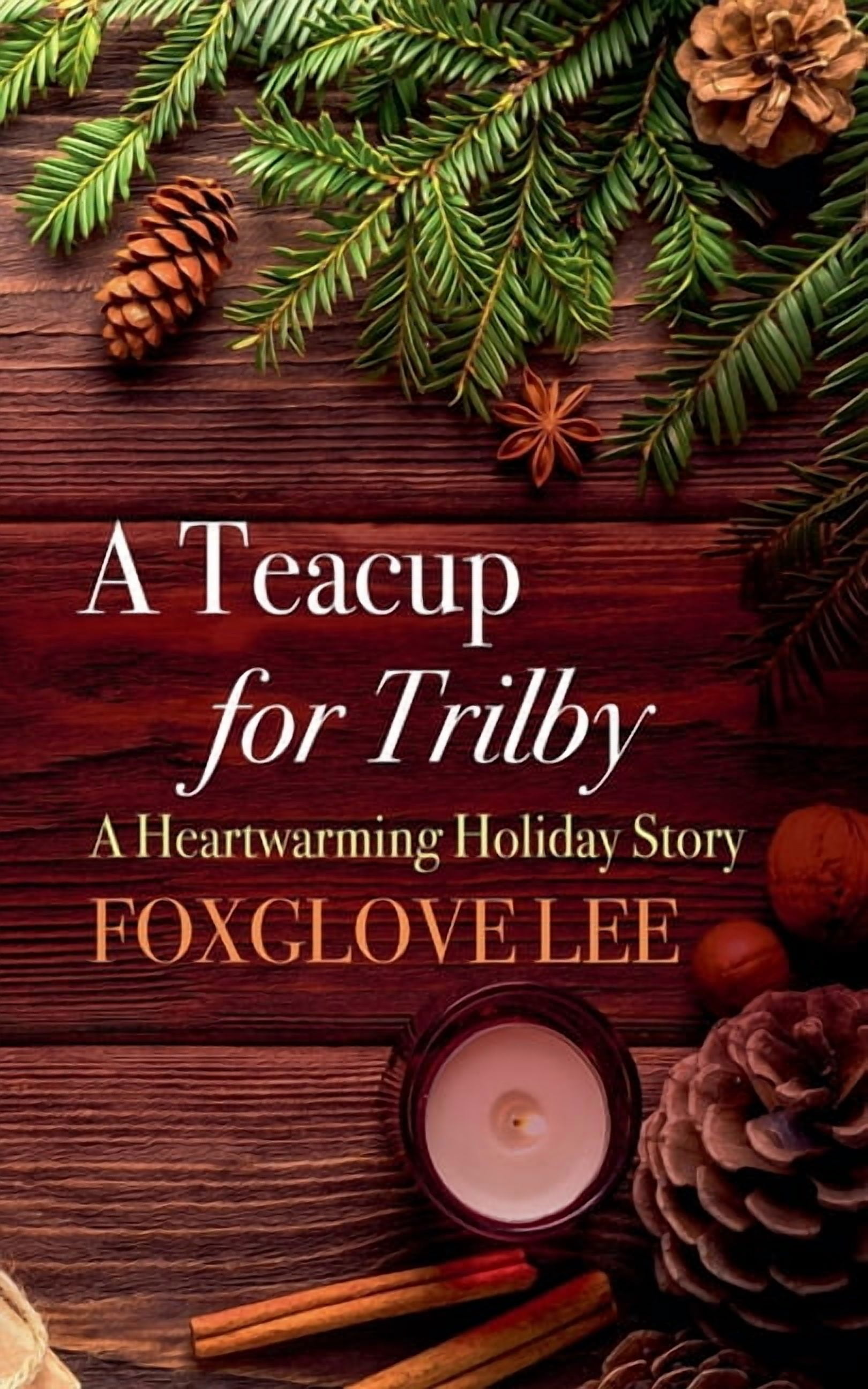 A Teacup for Trilby: A Heartwarming Holiday Story, (Paperback)