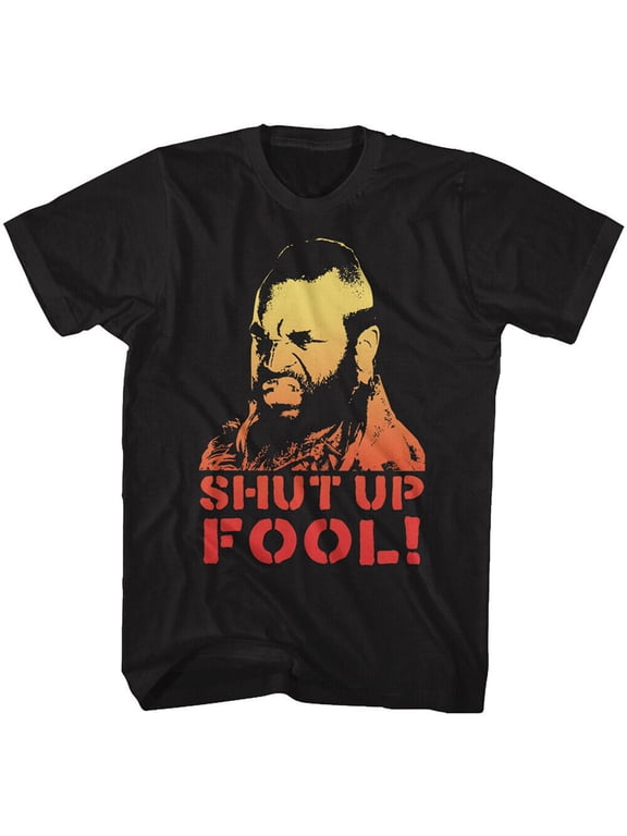 A Team Shut Up Fool T-Shirt