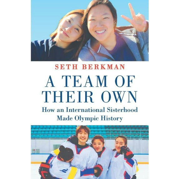 A Team of Their Own: How an International Sisterhood Made Olympic History
