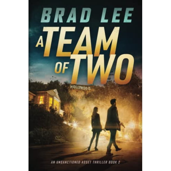 Pre-Owned A Team of Two: An Unsanctioned Asset Thriller Book 2 (Paperback) 0989954765 9780989954761