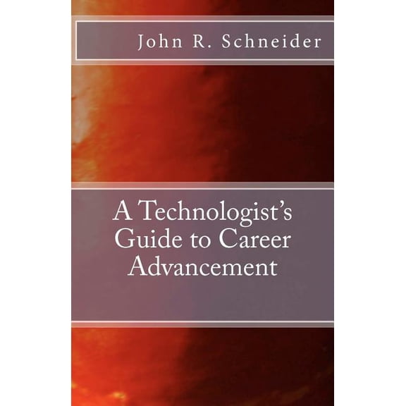 A Technologists Guide to Career Advancement
