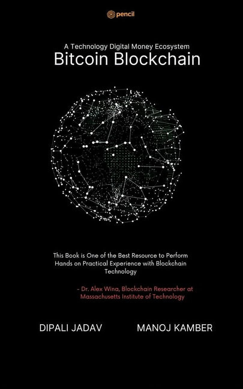 A Technology Digital Money Ecosystem Bitcoin Blockchain [Book]