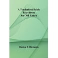 thumbnail image 1 of A Tenderfoot Bride: Tales from an Old Ranch, (Paperback), 1 of 1