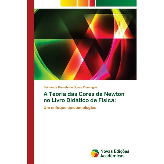A Teoria das Cores de Newton no Livro Didático de Física (Paperback)