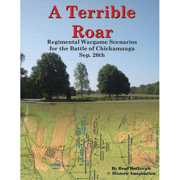 A Terrible Roar: Regimental Wargame Scenarios For The Battle of Chickamauga: Sep. 20th, (Paperback)