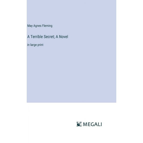 A Terrible Secret; A Novel: in large print, (Hardcover)