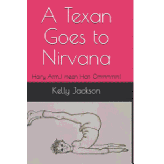 A Texan Goes to Nirvana (Paperback)
