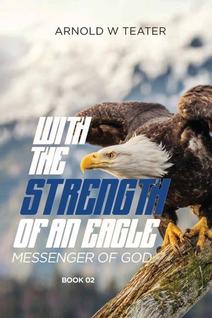 A Texas Lawnboy and His Savior With the Strength of an Eagle: Messenger of God, Book 2, (Paperback)